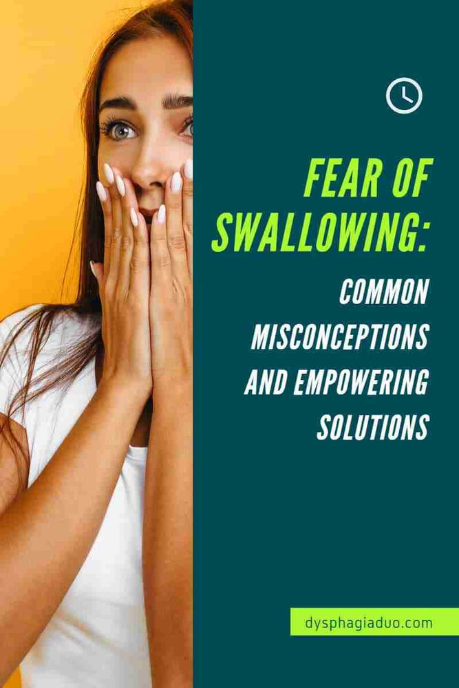 Fear of Swallowing: Common Misconceptions and Empowering Solutions