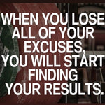 Lose Your Excuses To Start Finding Your Results
